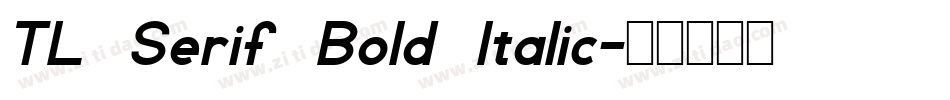 TL Serif Bold Italic字体转换